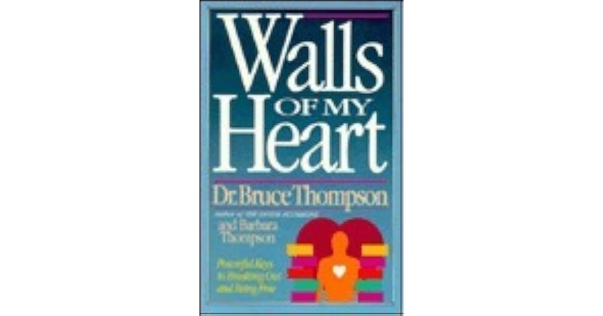 Walls of my heart bruce thompson pdf